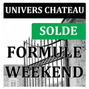 SOLDE Formule WeekEnd Univers Château