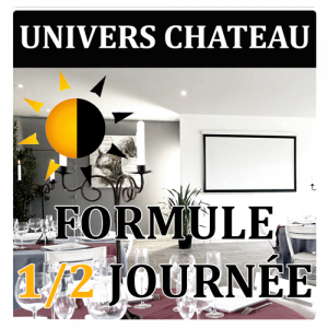 Formule Demi-Journée Univers Château