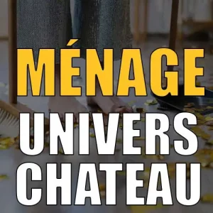 Ménage Univers Château