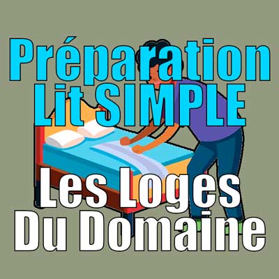 Préparation Lit Simple Les Loges du Domaines